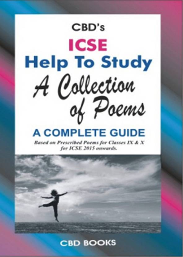 Icse help to study a collection of poems a complete guide class 9