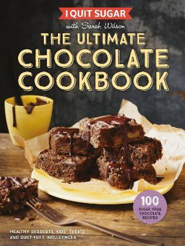 Flipkart I Quit Sugar The Ultimate Chocolate Cookbook(English, Hardcover, Wilson Sarah) - Flipkart Deal