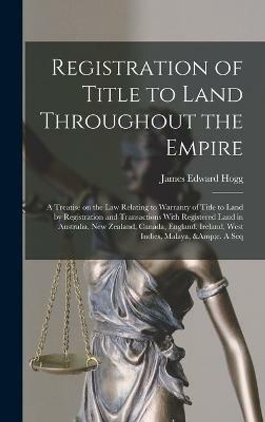 Registration of Title to Land Throughout the Empire(English, Hardcover, Hogg James Edward)