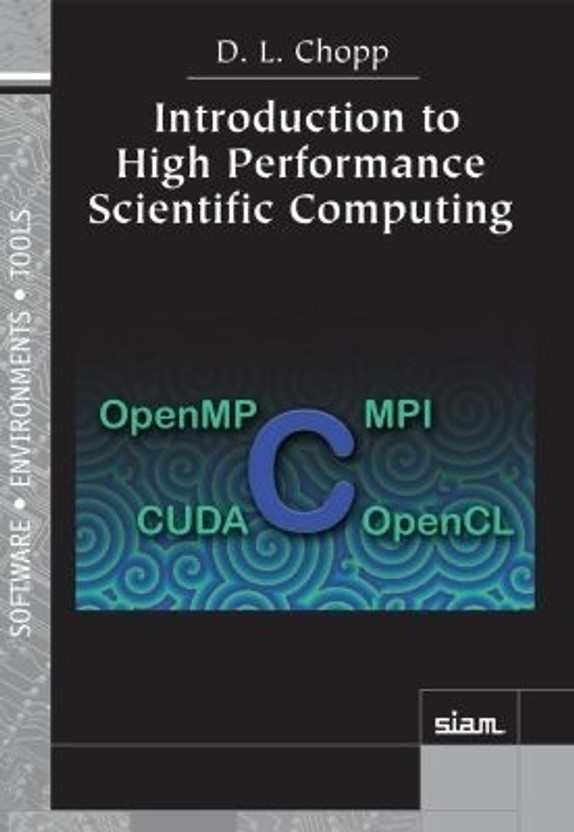 Introduction to High Performance Scientific Computing(English, Paperback, Chopp D.L.)