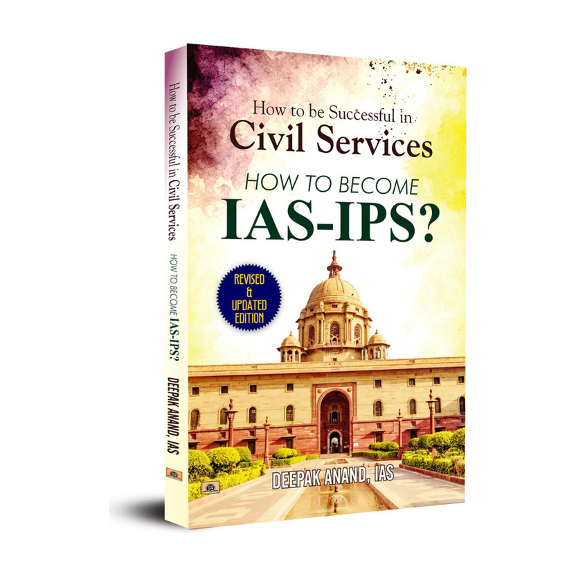 How to be Successful in Civil Services-How to Become IAS-IPS  - Goal Oriented Preparation, Strategic Interview Tips & IAS Success Stories for Cracking the Exam with Confidence(English, Paperback, Deepak Anand Ias)