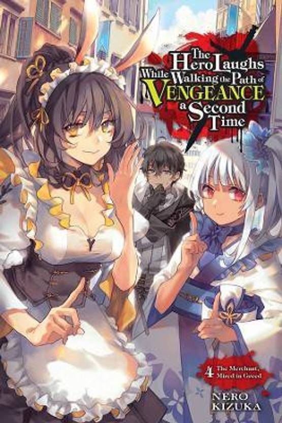 The Hero Laughs While Walking The Path Of Vengeance Read The Hero Laughs While Walking the Path of Vengeance a Second Time, Vol