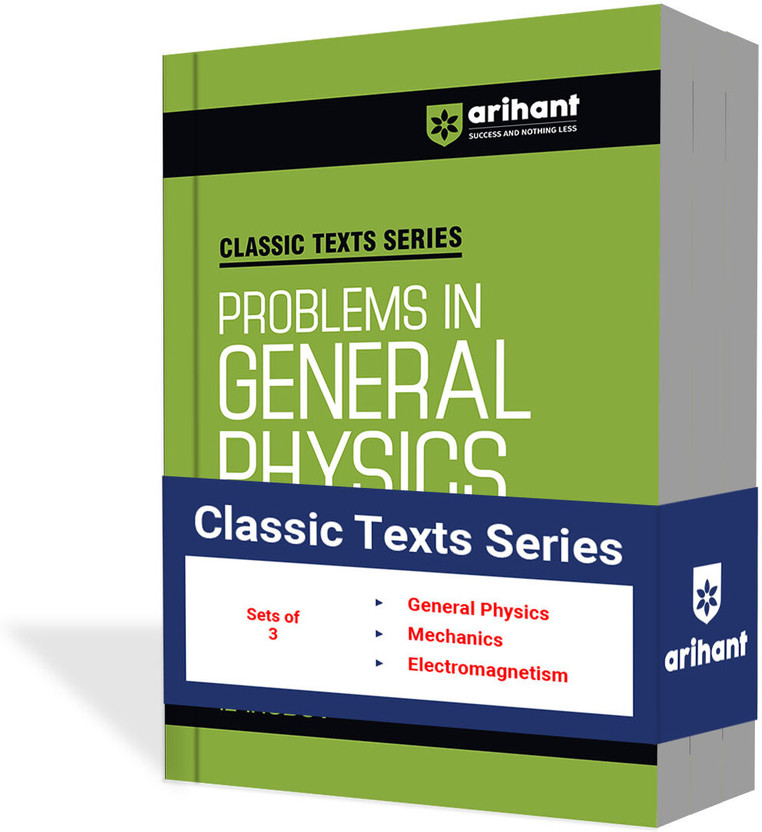 Arihant Arihant Classic Texts Series Combo Set of 3 Books | Problems in General Physics, Fundamental Laws of Mechanics & Basic Laws of Electromagnetism by IE Irodov | Advanced Physics Reference & Question Bank for IIT JEE, NEET, CUET, Engineering Entrance, Olympiad & Competitive Exam Preparation 2027(Paperb - Flipkart Deal