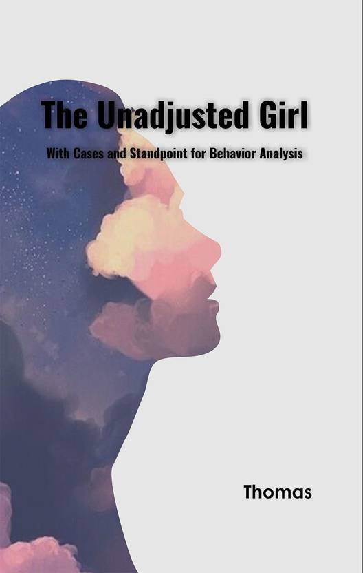 The Unadjusted Girl With Cases and Standpoint for Behavior Analysis