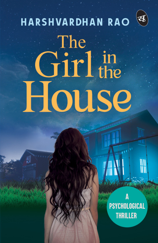 The Girl in the House: A Psychological Thriller ? A chilling supernatural mystery(English, Paperback, Rao Harshvardhan)