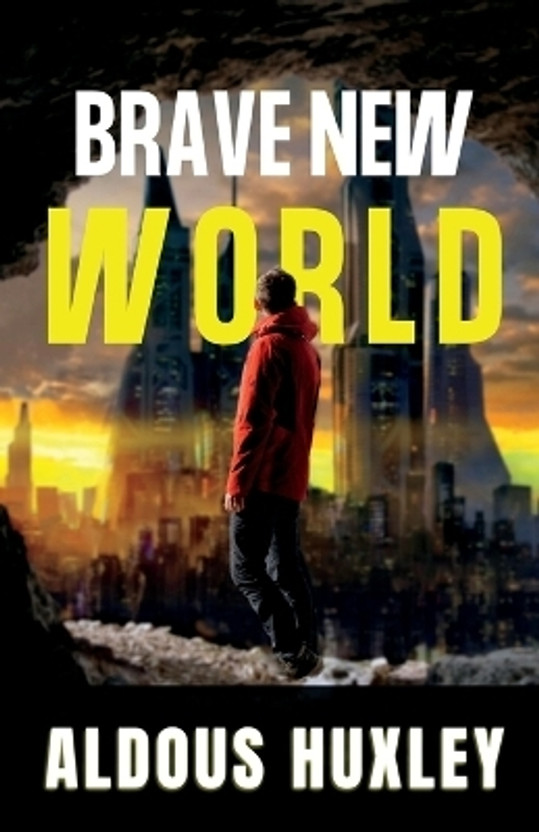 Brave New World  - Best Books to Read Science Fiction & Dystopian Fiction(English, Paperback, Huxley Aldous)