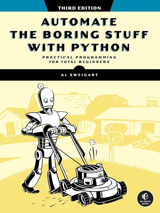 Automate Automate The Boring Stuff With Python, 3rd Edition: Practical Programming For Total Beginners(Paperback, Al Sweigart) - Flipkart Deal