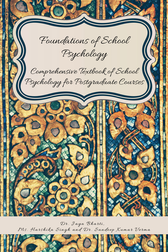 Foundations of School Psychology  - Comprehensive Textbook of School Psychology for Postgraduate Courses(Hardcover, Dr. Jaya Bharti, Ms. Harshika Singh, Dr. Sandeep Kumar Verma)
