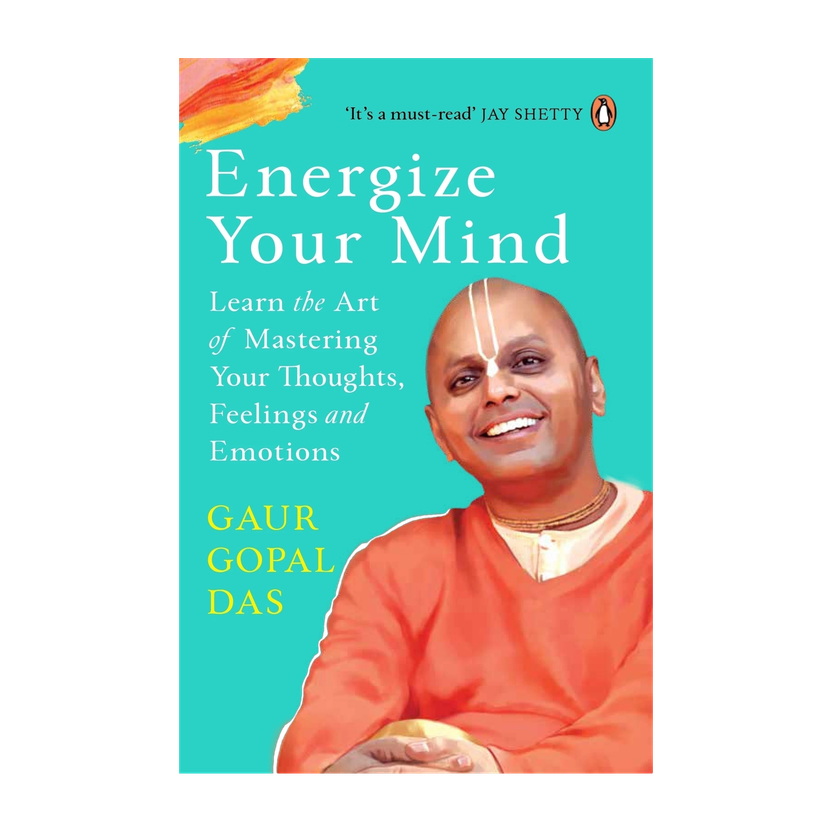 Energize your mind  - Learn the Art of Mastering Your Thoughts, Feelings and Emotions(English, Paperback, Das Gaur Gopa)