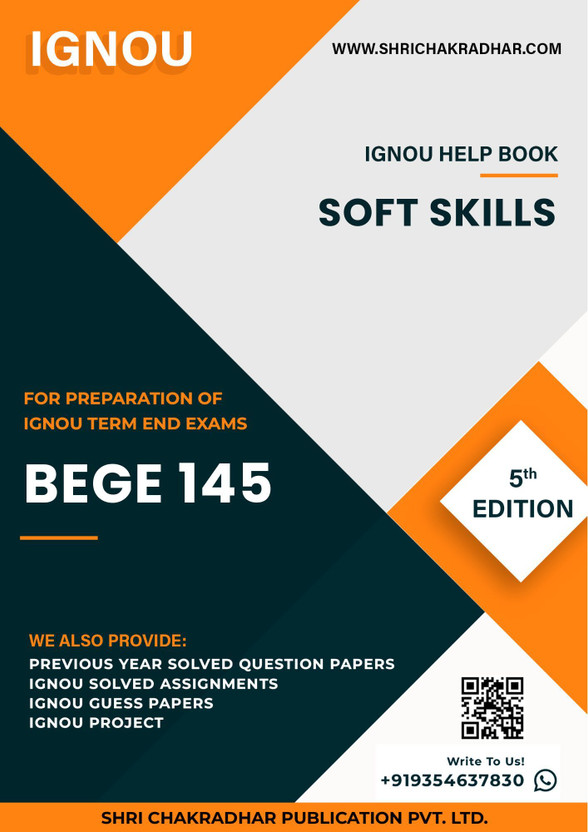 BEGE BEGE 145: Soft Skills - IGNOU Study Material & Guide Book with Latest Solved PYQs for IGNOU's Exam Preparation.  - Get the PDF of this book at Rs. 99, WhatsApp us at +919354637830, or visit our website shrichakradhar.com.(Staple Bound, Shri Chakradhar Publication) - Flipkart Deal