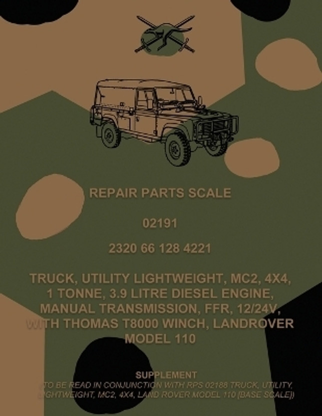 Repair Parts Scale, Truck, Utility, Lightweight, MC2, 4x4, 1 Tonne, 3.9 Litre Diesel Engine, Manual Transmission, FFR, 12/24V, With Thomas T8000 Winch, Land Rover Model 110(English, Paperback, Army Australian)