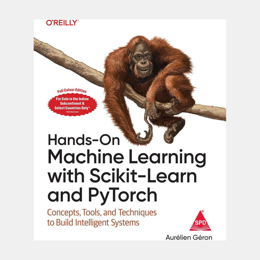 Hands-On Hands-On Machine Learning with Scikit-Learn and PyTorch: Concepts, Tools, and Techniques to Build Intelligent Systems (Full Colour Indian Reprint)(Paperback, Aurelien Geron) - Flipkart Deal