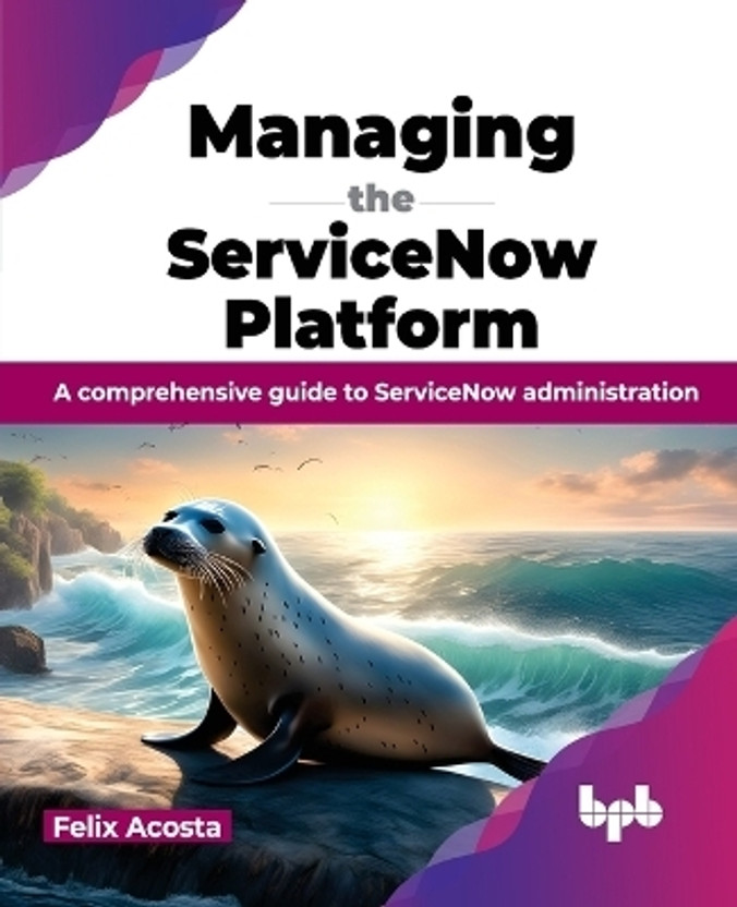 Managing the ServiceNow Platform(English, Paperback, Acosta Felix)