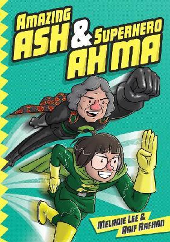 Amazing Ash & Superhero Ah Ma Book 1(English, Paperback, Lee Melanie)