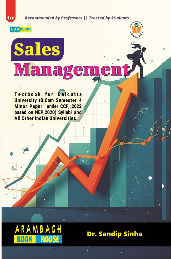 Sales Management  - A Comprehensive Guide to Sales Strategies, Personal Selling, and Marketing Channels || Textbook for Calcutta University Semester 4 Minor Course under NEP-CCF syllabus and Other Universities(Paperback, Dr. Sandip Sinha)