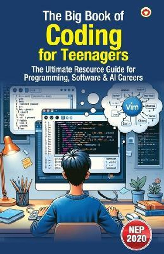 The The Big Book of Coding for Teenagers - The Ultimate Resource Guide for Programming, Software & AI Careers (Edition1st)(English, Paperback, Verma Priyanka) - Flipkart Deal