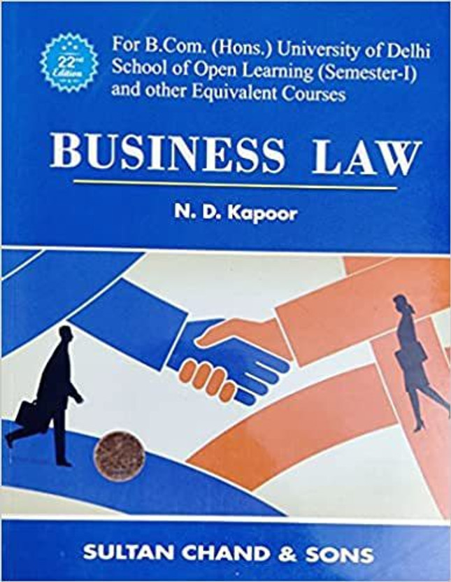 Business Law For B.Com. (Hons.) University of Delhi School of Open Learning (Semester-1) and Other Equivalent Courses(Paperback, N. D. Kapoor)