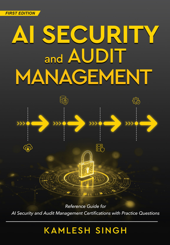 AI Security and Audit Management - Reference Guide for AI Security and Audit Management Certifications with Practice Questions(Paperback, Kamlesh Singh)