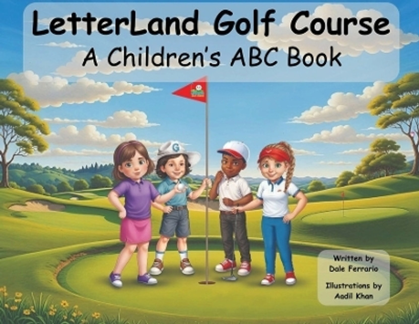 LetterLand Golf Course / A Children's ABC Book(English, Paperback, Ferrario Dale)