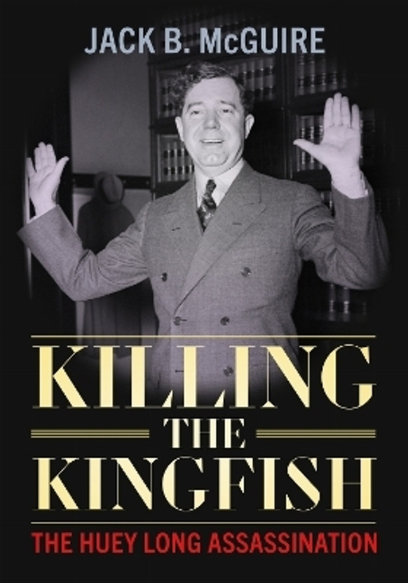 Killing the Kingfish(English, Hardcover, McGuire Jack B.)