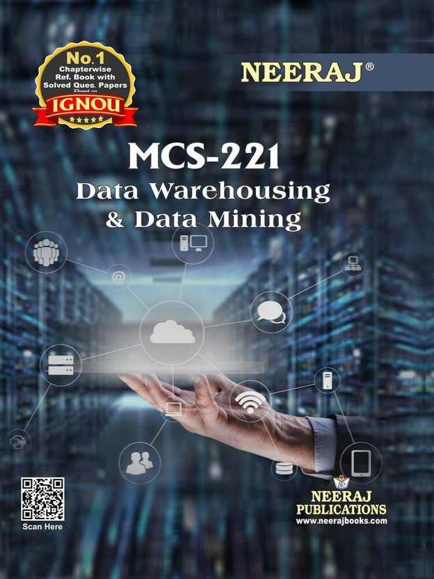 NEERAJ MCS-221 - Data Warehousing And Data Mining - English - - Ignou Help Book Including Many Solved Sample Question Papers With Chapter-Wise Theory & Question Answers(Paperback, NEERAJ PUBLICATION)