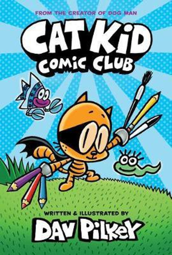 Cat Cat Kid Comic Club: A Graphic Novel (Cat Kid Comic Club #1): From the Creator of Dog Man(English, Hardcover, Pilkey Dav) - Flipkart Deal