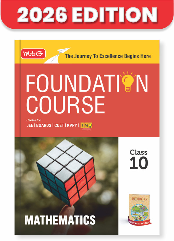 MTG Foundation Course Class 10 Mathematics Book (Edition 2026) For IIT JEE, NEET, NSO Olympiad, CUET, NVS, KVPY & Boards Exam | Based on NCERT Latest Pattern(Paperback, Team MTG)