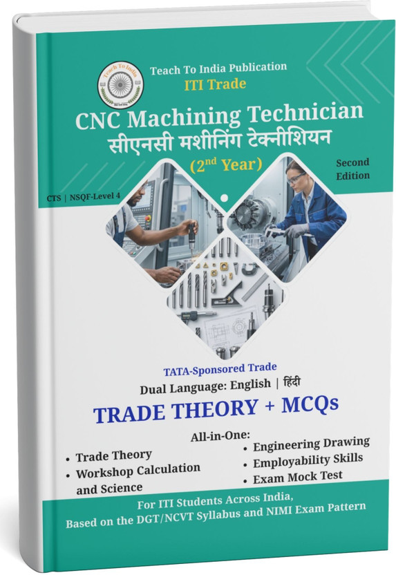 ITI CNC Machining Technician - Second Year  - ITI CNC Machining Technician – Second Year | All-in-One Book: Trade Theory, WCS, Engineering Drawing, Employability Skills, MCQs, Mock Tests & Detailed Solutions(Paperback, Dr. Parvendra Kumar)