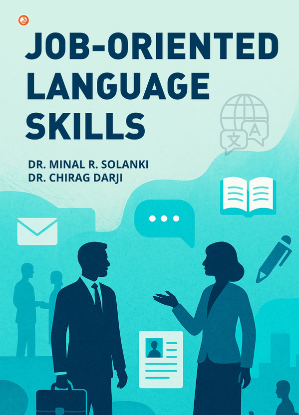 Job-Oriented Language Skills : Focus On Speaking And Writing Skills(Paperback, Dr. Minal R. Solanki)
