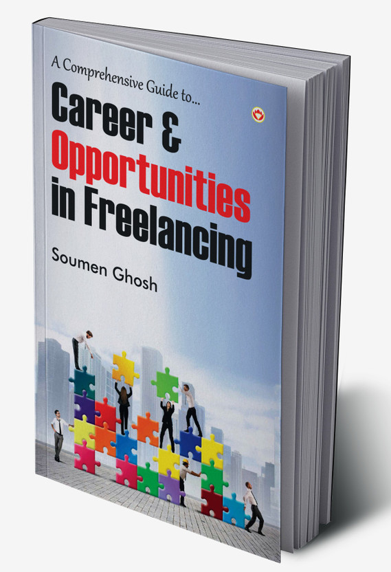 Career & Opportunities in Freelancing(Hardcover, Soumen Ghosh)