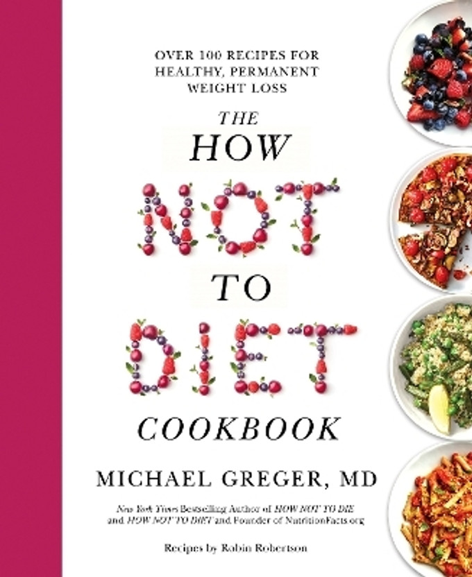 The How Not to Diet Cookbook(English, Paperback, Greger Michael)