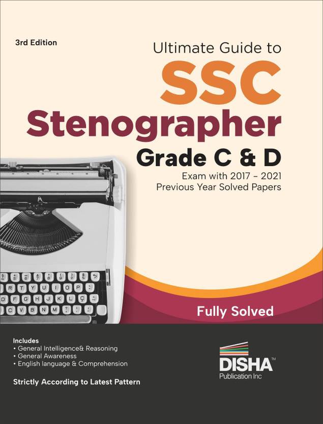 Ultimate Guide to SSC Stenographer Grade C & D Exam with 2017 2021