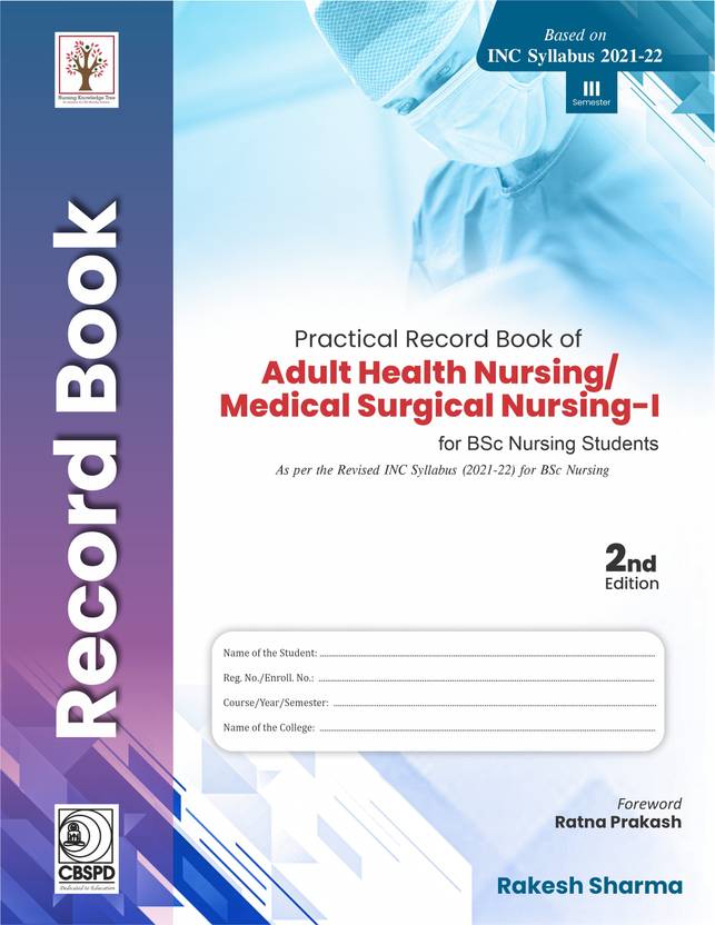 Practical Record Book of Adult Health Nursing/Medical Surgical NursingI for BSc Nursing