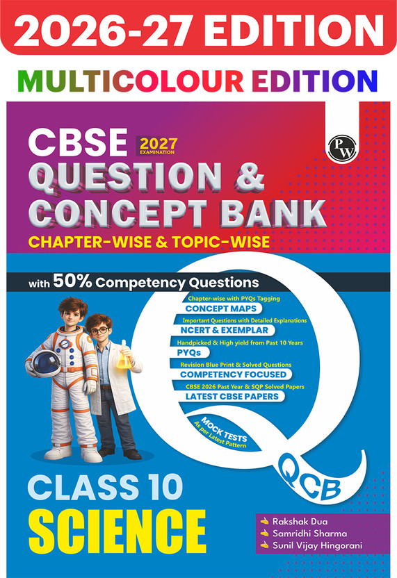 PW CBSE Question & Concept Bank Class 10 Science 2027 Solved By Rakshak Sir, Samridhi Mam, Sunil Vijay Sir(Paperback, PW)