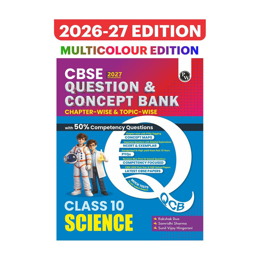 PW CBSE Question & Concept Bank Class 10 Science 2027 Solved By Rakshak Sir, Samridhi Mam, Sunil Vijay Sir(Paperback, PW)