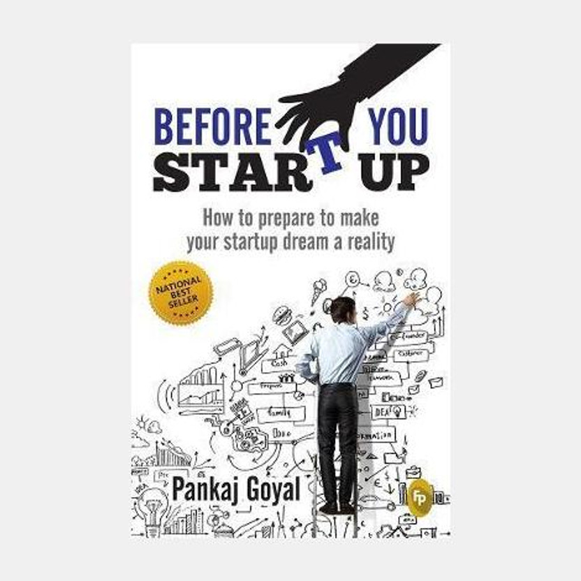 Before you start up  - How to Prepare to Make Your Startup Dream A Reality(English, Paperback, Goyal Pankaj)