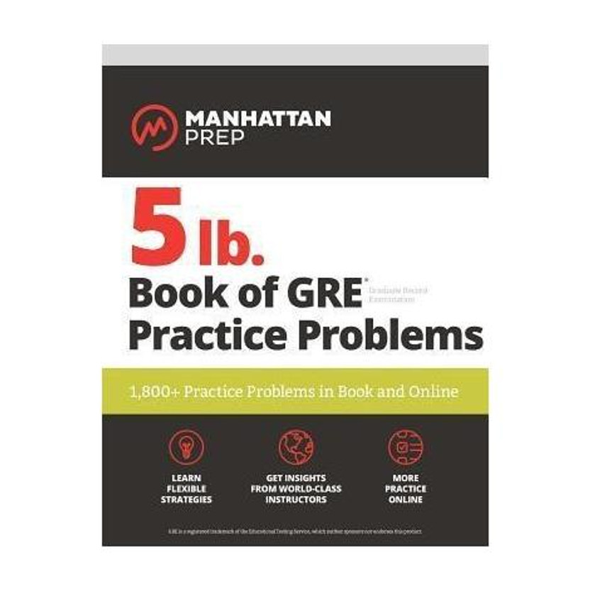 5 lb. Book of GRE Practice Problems Problems on All Subjects, Includes 1,800 Test Questions and Drills, Online Study Guide and Lessons from Interact for GRE(English, Paperback, Manhattan Prep)