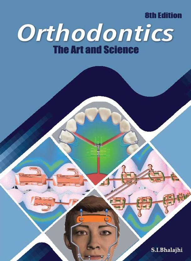 Bhalajhi Orthodontics The Art and Science 8th edition 2022 Buy