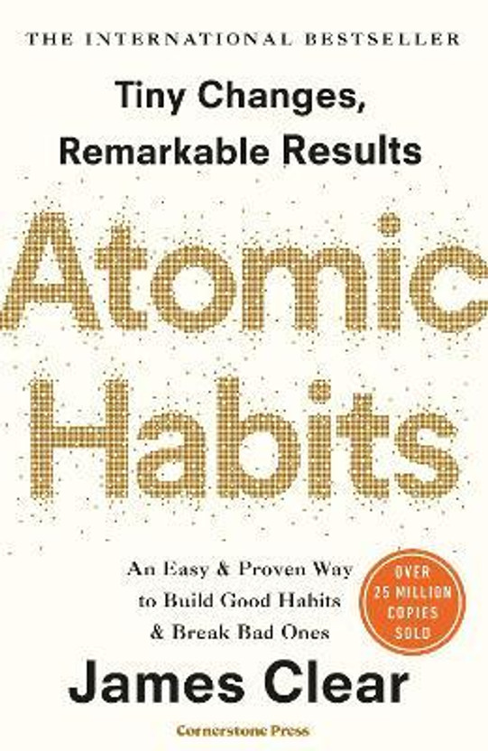 Atomic Habits  - For An Easy & Proven Way to Build Good Habits & Break Bad Habits(English, Paperback, Clear James)