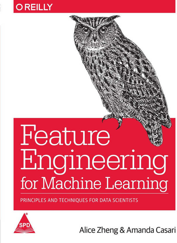 Feature Engineering for Machine Learning: Principles and Techniques for Data Scientists (English, Paperback, Alice Zheng, Amanda Casari)(English, Paperback, Alice Zheng, Amanda Casari)