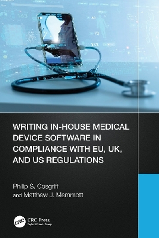 Writing Writing In-House Medical Device Software in Compliance with EU, UK, and US Regulations(English, Paperback, Cosgriff Philip S.) - Flipkart Deal