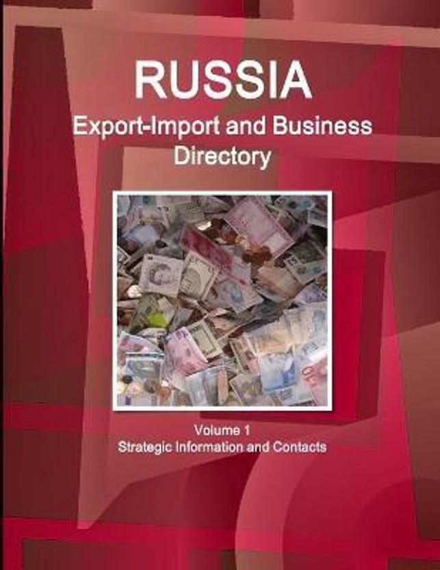 Russia Export-Import and Business Directory Volume 1 Strategic Information and Contacts(English, Paperback, IBP Inc)