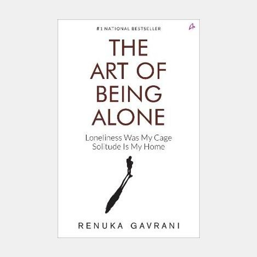 The The Art of Being Alone  - the art of being alone book(English, Paperback, Gavrani Renuka) - Flipkart Deal