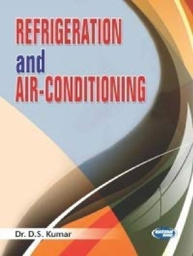 Refrigeration and Air-Conditioning(English, Paperback, Kumar D.S.)