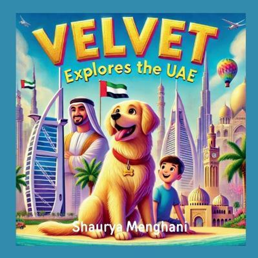 Velvet Explores the UAE(English, Paperback, Shaurya Menghani)