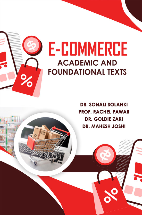 E-commerce E-commerce Academic and Foundational Texts:According to New Education Policy(Paperback, Dr. Sonali Solanki, Dr. Goldie Zaki, Prof. Rachel Pawar, Dr. Mahesh Joshi) - Flipkart Deal