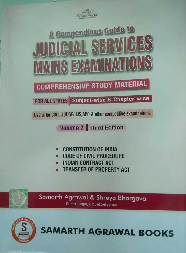 A COMPENDIOUS GUIDE TO JUDICIAL SERVICES MAINS EXAMINATIONS COMPREHENSIVE STUDY MATERIAL VOLUME 2 THIRD EDITION CONSTITUTION OF INDIA, CODE OF CIVIL PROCEDURE, INDIAN CONTRACT ACT, TRANSFER OF PROPERTY ACT USEFUL FOR CIVIL JUDGE/HJS/APO & OTHER COMPETITIVE EXAMINATIONS(Paperback, SAMARTH AGRAWAL, SH