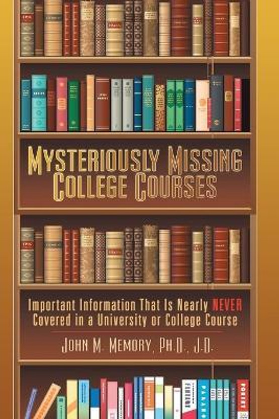 Mysteriously Missing College Courses(English, Paperback, Memory John M)