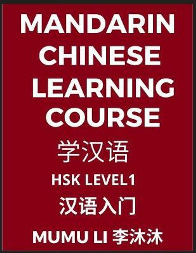 Mandarin Mandarin Chinese Learning Course (Level 1) - Self-learn Chinese, Easy Lessons, Simplified Characters, Words, Idioms, Stories, Essays, Vocabulary, Poems, Confucianism, English, Pinyin(English, Paperback, Li Mumu) - Flipkart Deal