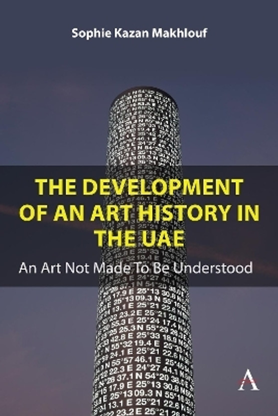 The The Development of An Art History in the UAE(English, Paperback, Kazan Makhlouf Sophie) - Flipkart Deal